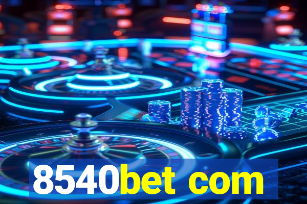 8540bet com